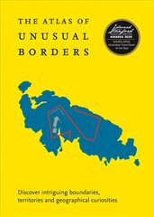 Atlas of Unusual Borders: Discover Intriguing Boundaries, Territories and Geographical Curiosities hinta ja tiedot | Yhteiskunnalliset kirjat | hobbyhall.fi