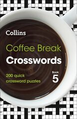 Coffee Break Crosswords Book 5: 200 Quick Crossword Puzzles hinta ja tiedot | Terveys- ja ravitsemuskirjat | hobbyhall.fi