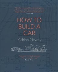 How to Build a Car: The Autobiography of the Worlds Greatest Formula 1 Designer hinta ja tiedot | Elämäkerrat ja muistelmat | hobbyhall.fi