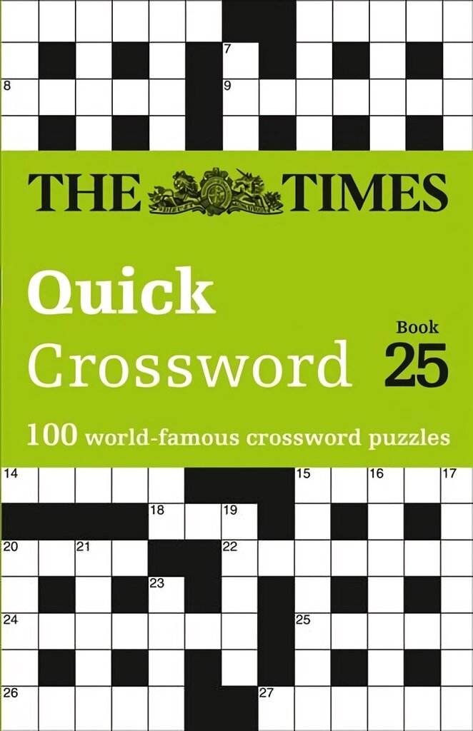 Times Quick Crossword Book 25: 100 General Knowledge Puzzles hinta ja tiedot | Terveys- ja ravitsemuskirjat | hobbyhall.fi