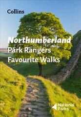 Northumberland Park Rangers Favourite Walks: 20 of the Best Routes Chosen and Written by National Park Rangers hinta ja tiedot | Matkakirjat ja matkaoppaat | hobbyhall.fi