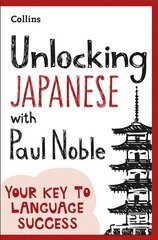 Unlocking Japanese with Paul Noble hinta ja tiedot | Vieraiden kielten oppimateriaalit | hobbyhall.fi