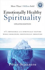 Emotionally Healthy Spirituality: It's Impossible to Be Spiritually Mature, While Remaining Emotionally Immature hinta ja tiedot | Hengelliset kirjat ja teologia | hobbyhall.fi