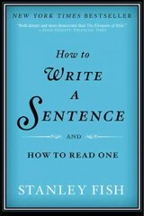 How to Write a Sentence: And How to Read One hinta ja tiedot | Vieraiden kielten oppimateriaalit | hobbyhall.fi