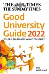 Times Good University Guide 2022: Where to Go and What to Study hinta ja tiedot | Tietosanakirjat ja hakuteokset | hobbyhall.fi