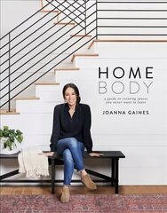 Homebody: A Guide to Creating Spaces You Never Want to Leave hinta ja tiedot | Elämäntaitokirjat | hobbyhall.fi