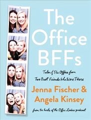 Office BFFs: Tales of The Office from Two Best Friends Who Were There hinta ja tiedot | Fantasia- ja scifi-kirjallisuus | hobbyhall.fi