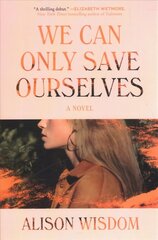 We Can Only Save Ourselves hinta ja tiedot | Fantasia- ja scifi-kirjallisuus | hobbyhall.fi