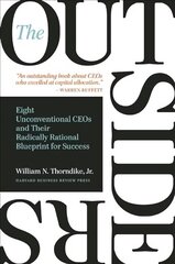 Outsiders: Eight Unconventional CEOs and Their Radically Rational Blueprint for Success hinta ja tiedot | Talouskirjat | hobbyhall.fi