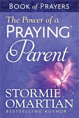 Power of a Praying Parent Book of Prayers hinta ja tiedot | Hengelliset kirjat ja teologia | hobbyhall.fi