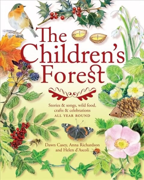 Children's Forest: Stories and songs, wild food, crafts and celebrations ALL YEAR ROUND