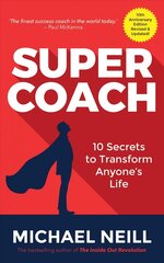 Supercoach: 10 Secrets to Transform Anyone's Life hinta ja tiedot | Elämäntaitokirjat | hobbyhall.fi