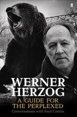 Werner Herzog A Guide for the Perplexed: Conversations with Paul Cronin Main hinta ja tiedot | Taidekirjat | hobbyhall.fi