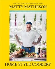 Matty Matheson: Home Style Cookery hinta ja tiedot | Keittokirjat | hobbyhall.fi