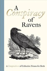 Conspiracy of Ravens: A Compendium of Collective Nouns for Birds hinta ja tiedot | Vieraiden kielten oppimateriaalit | hobbyhall.fi