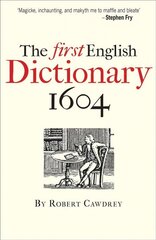 First English Dictionary 1604: Robert Cawdrey's 'A Table Alphabeticall' hinta ja tiedot | Vieraiden kielten oppimateriaalit | hobbyhall.fi