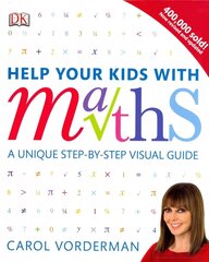 Help Your Kids with Maths, Ages 10-16 (Key Stages 3-4): A Unique Step-by-Step Visual Guide, Revision and Reference hinta ja tiedot | Nuortenkirjat | hobbyhall.fi