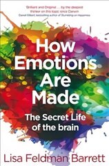 How Emotions Are Made: The Secret Life of the Brain hinta ja tiedot | Elämäntaitokirjat | hobbyhall.fi