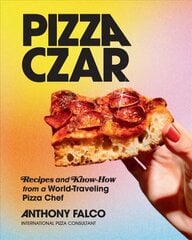 Pizza Czar: Recipes and Know-How from a World-Traveling Pizza Chef hinta ja tiedot | Keittokirjat | hobbyhall.fi