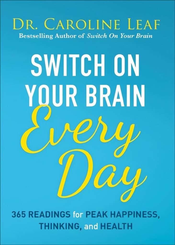 Switch on Your Brain Every Day: 365 Readings for Peak Happiness, Thinking, and Health hinta ja tiedot | Hengelliset kirjat ja teologia | hobbyhall.fi