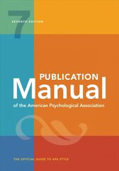 Publication Manual (OFFICIAL) 7th Edition of the American Psychological Association Seventh Edition hinta ja tiedot | Vieraiden kielten oppimateriaalit | hobbyhall.fi