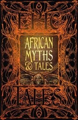 African Myths & Tales: Epic Tales hinta ja tiedot | Fantasia- ja scifi-kirjallisuus | hobbyhall.fi