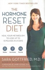 Hormone Reset Diet: Heal Your Metabolism to Lose Up to 15 Pounds in 21 Days hinta ja tiedot | Elämäntaitokirjat | hobbyhall.fi