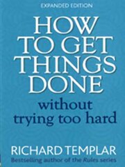 How to Get Things Done Without Trying Too Hard 2nd edition hinta ja tiedot | Elämäntaitokirjat | hobbyhall.fi