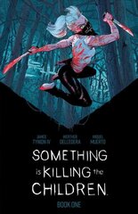 Something is Killing the Children Book One Deluxe Edition hinta ja tiedot | Fantasia- ja scifi-kirjallisuus | hobbyhall.fi