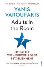 Adults In The Room: My Battle With Europes Deep Establishment hinta ja tiedot | Yhteiskunnalliset kirjat | hobbyhall.fi