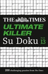 Times Ultimate Killer Su Doku Book 13: 200 of the Deadliest Su Doku Puzzles hinta ja tiedot | Terveys- ja ravitsemuskirjat | hobbyhall.fi