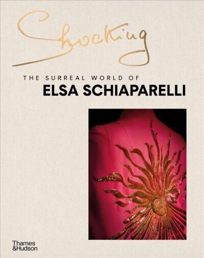 Shocking: The Surreal World of Elsa Schiaparelli hinta ja tiedot | Taidekirjat | hobbyhall.fi