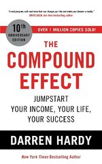 Compound Effect: Jumpstart Your Income, Your Life, Your Success hinta ja tiedot | Elämäntaitokirjat | hobbyhall.fi