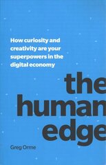 Human Edge, The: How curiosity and creativity are your superpowers in the digital economy hinta ja tiedot | Talouskirjat | hobbyhall.fi