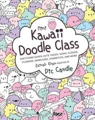 Mini Kawaii Doodle Class: Sketching Super-Cute Tacos, Sushi Clouds, Flowers, Monsters, Cosmetics, and More, Volume 2 hinta ja tiedot | Terveys- ja ravitsemuskirjat | hobbyhall.fi