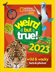 Weird but true! 2023: Wild and Wacky Facts & Photos! hinta ja tiedot | Terveys- ja ravitsemuskirjat | hobbyhall.fi