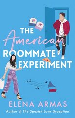 American Roommate Experiment: From the bestselling author of The Spanish Love Deception hinta ja tiedot | Fantasia- ja scifi-kirjallisuus | hobbyhall.fi