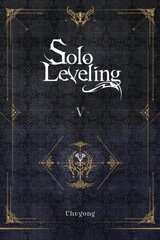 Solo Leveling, Vol. 5 (novel) hinta ja tiedot | Fantasia- ja scifi-kirjallisuus | hobbyhall.fi