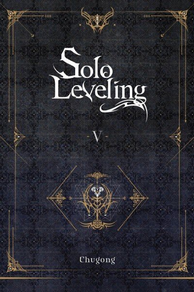 Solo Leveling, Vol. 5 (novel) hinta ja tiedot | Fantasia- ja scifi-kirjallisuus | hobbyhall.fi