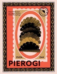 Pierogi: Over 50 Recipes to Create Perfect Polish Dumplings hinta ja tiedot | Keittokirjat | hobbyhall.fi