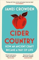 Cider Country: How an Ancient Craft Became a Way of Life hinta ja tiedot | Historiakirjat | hobbyhall.fi