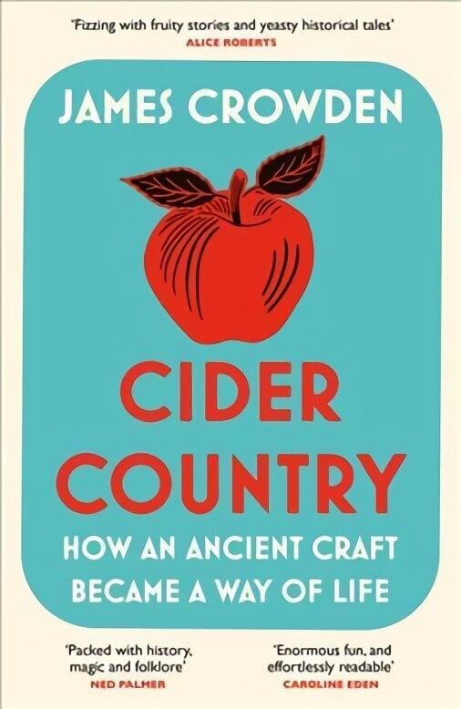 Cider Country: How an Ancient Craft Became a Way of Life hinta ja tiedot | Historiakirjat | hobbyhall.fi