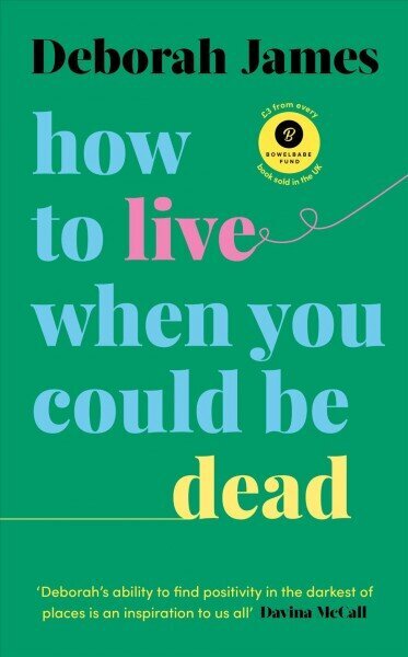 How to Live When You Could Be Dead