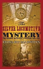 Silver Locomotive Mystery: The bestselling Victorian mystery series hinta ja tiedot | Fantasia- ja scifi-kirjallisuus | hobbyhall.fi