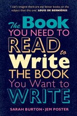 Book You Need to Read to Write the Book You Want to Write: A Handbook for Fiction Writers hinta ja tiedot | Vieraiden kielten oppimateriaalit | hobbyhall.fi