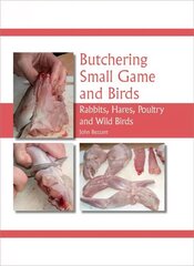 Butchering Small Game and Birds: Rabbits, Hares, Poultry and Wild Birds hinta ja tiedot | Yhteiskunnalliset kirjat | hobbyhall.fi