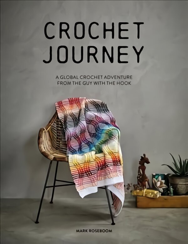 Crochet Journey: A Global Crochet Adventure from the Guy with the Hook hinta ja tiedot | Terveys- ja ravitsemuskirjat | hobbyhall.fi