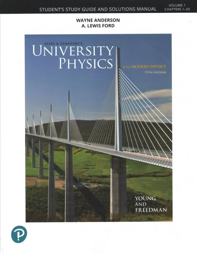 Student Study Guide and Solutions Manual for University Physics, Volume 1 (Chapters 1-20) 15th edition hinta ja tiedot | Talouskirjat | hobbyhall.fi