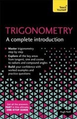 Trigonometry: A Complete Introduction: The Easy Way to Learn Trig hinta ja tiedot | Lasten tietokirjat | hobbyhall.fi