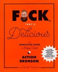 F*ck, That's Delicious: An Annotated Guide to Eating Well hinta ja tiedot | Keittokirjat | hobbyhall.fi